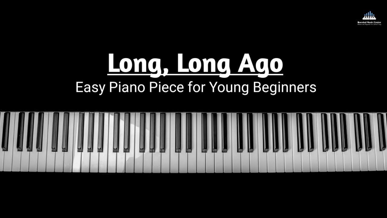 Long long Ago for (Easy Piano Piece for Young Beginners) - YouTube