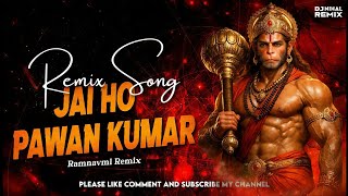 Jai Ho Pawan Kumar  Edm Trance Remix  Ramnavmi Special  Dj Satyam Rock 2026