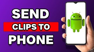 How To Send Clips To Your Phone From PC (Easy) screenshot 5