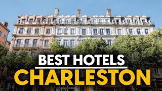 Best Hotels In Charleston, Usa - Top 5 Picks For Any Budget