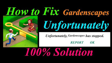 How to fix Gardenscapes App Unfortunately Has Stopped Problem Solution - Gardenscapes Stopped Error