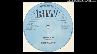 Video thumbnail of "Sister Audrey - I Love You"