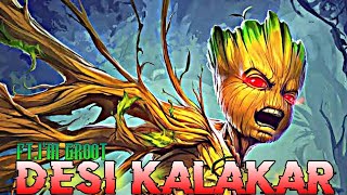 Desi Kalakar X Ft. Im Groot