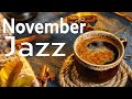 November JAZZ - Sweet Autumn Mood Jazz and Bossa Nova Music - Background Coffee Jazz Music