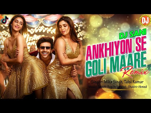 ankhiyon-se-goli-maare-|-remix-|-dj-sani-|-pati-patni-aur-wo-|-mika-singh-ft-tulsi-kumar