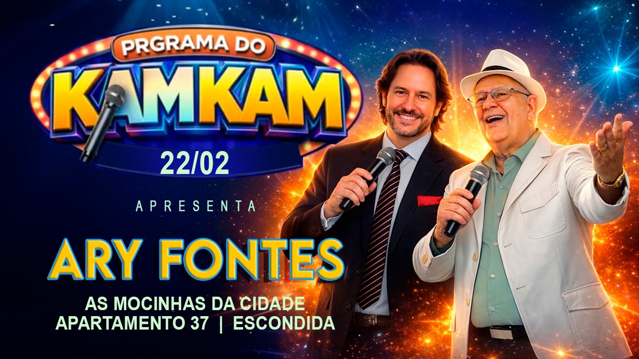 Ary Fontes no Programa do Kamkam (Ao Vivo) 22/02