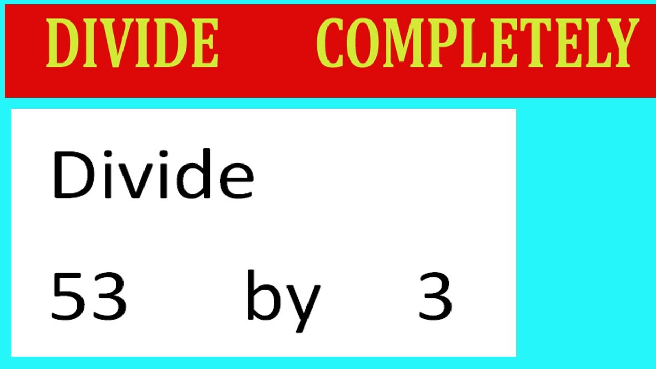 divide-53-by-3-divide-completely-youtube