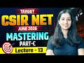 Mastering Part C I Lecture 13 Target CSIR NET JUNE 2026 II PYQ Practice