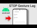 How to STOP Gesture Lag on Android