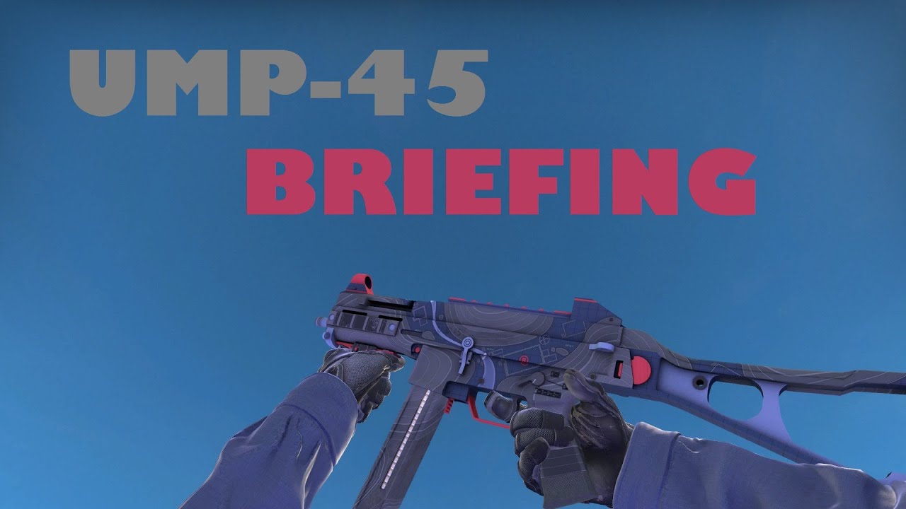 CSGO: UMP-45 Briefing Gameplay - YouTube