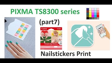 PIXMA TS8350 TS8320 (part7) Nailstickers Print on Canon PIXMA printer, Nailsticker Creator App