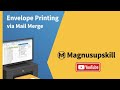 ENVELOPE PRINTING VIA MALE MERGE | Magnus Upskill |#mailmerge #mail #printing #envelope #computer