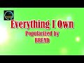 Everything i own by bread karaoke