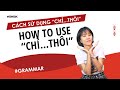 How to use "chỉ thôi" in Vietnamese | Learn Vietnamese With SVFF