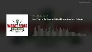 Worst Seats in the House w/ Michael Russo & Anthony LaPanta –