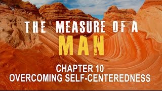 Ch.10 Overcoming Self-Centeredness