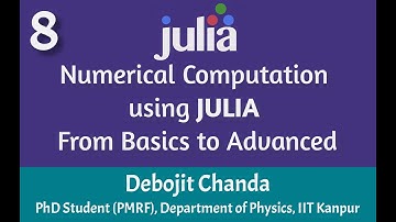 Lecture 8: Numerical Computation using Julia