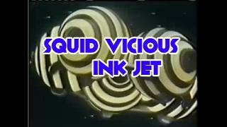 Squid Vicious - Ink Jet