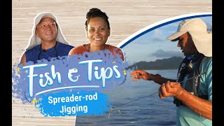 Spreader-rod jigging l Fish &amp; Tips Season 2 Ep4