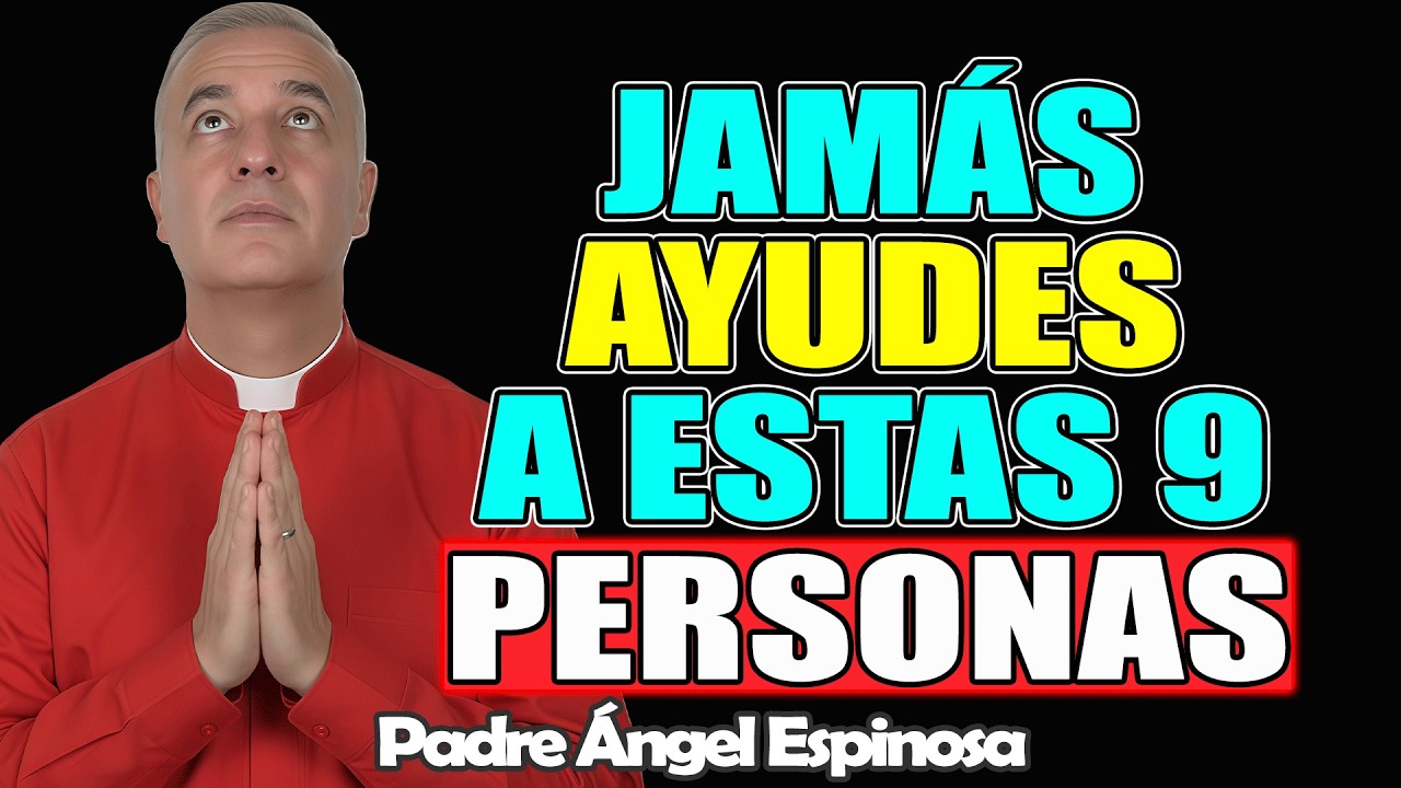 9 Personas que NO Merecen Tu Ayuda Según Dios – ÁNGEL ESPINOSA 2026
