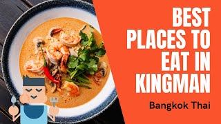 What Are The Best Places to Eat in Kingman Arizona? - Bangkok Thai Cuisine
