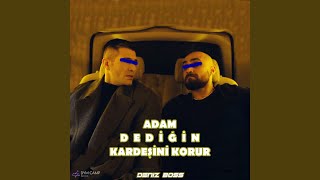 Adam Dediğin Kardeşini Korur