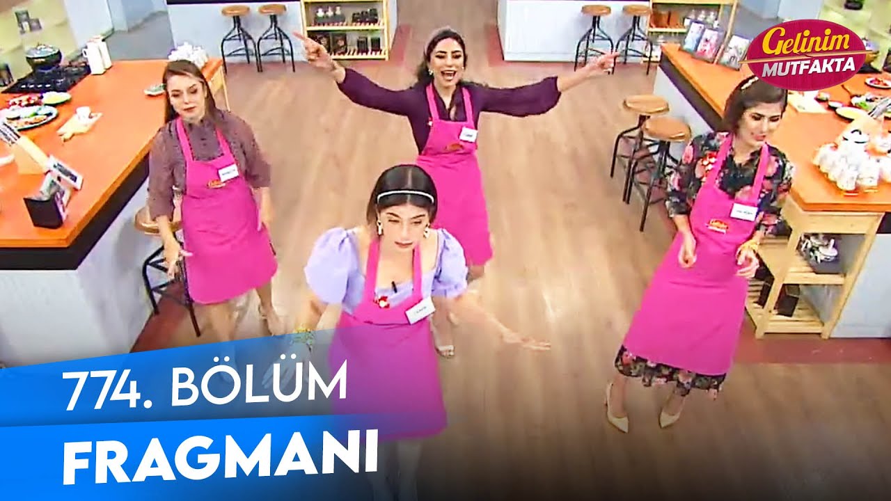 gelinim mutfakta 774 bolum fragmani youtube