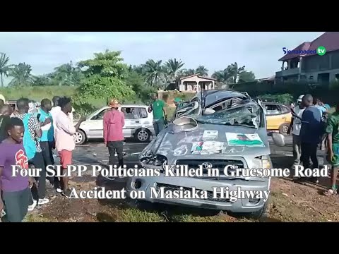The Gruesome Death of Four SLPP Politicians on Masiaka Highway