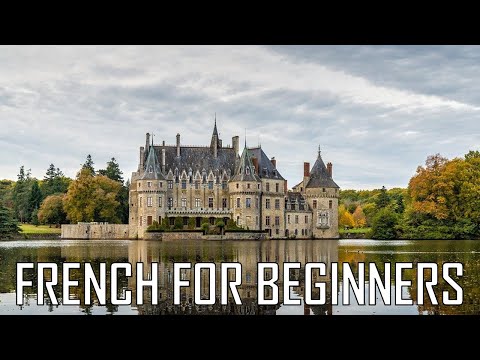 Learn French - Units 1-2-3-4-5-6-7 (11 hours 20 minutes)
