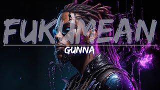 Gunna - fukumean (Radio Edit \/ Clean) (Lyrics) - Full Audio, 4k Video