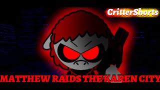 Download lagu CritterShorts: Matthew raids the Karen City 