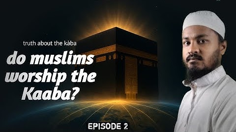 Do Muslims Worship the Kaaba?|| Common Doubts About Islam Episode 2|| Sadik Javed|| Yaqeen Zone 