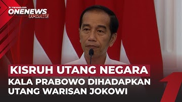10 Tahun Pemerintahan Jokowi dan Warisan Utang yang Menumpuk | OneNews Update