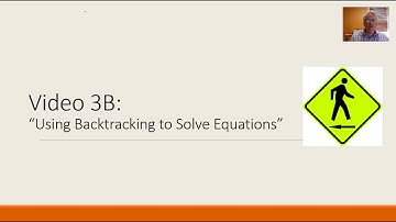 Video 3B - Using Backtracking to Solve Equations