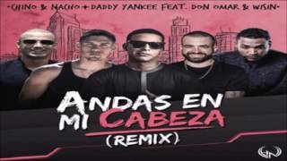 Andas En Mi Cabeza (Remix) (Con Letra) - Chino & Nacho Ft. Daddy Yankee, Don Omar & Wisin (Original)