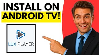 How To Download Lux Player On Android TV (Step By Step 2026) screenshot 1