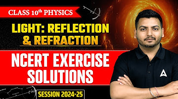 Light – Reflection and Refraction - NCERT Solutions | Class 10 Physics Chapter 1