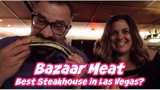 Bazaar Meat | Is this the BEST STEAKHOUSE in Las Vegas