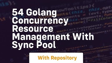 54 golang concurrency resource management with sync pool