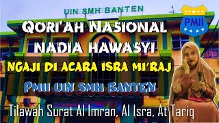 Download Lagu Qori'ah Nasional Terbaik - Nadia Hawasyi Ngaji di Acara PMII UIN SMH Banten