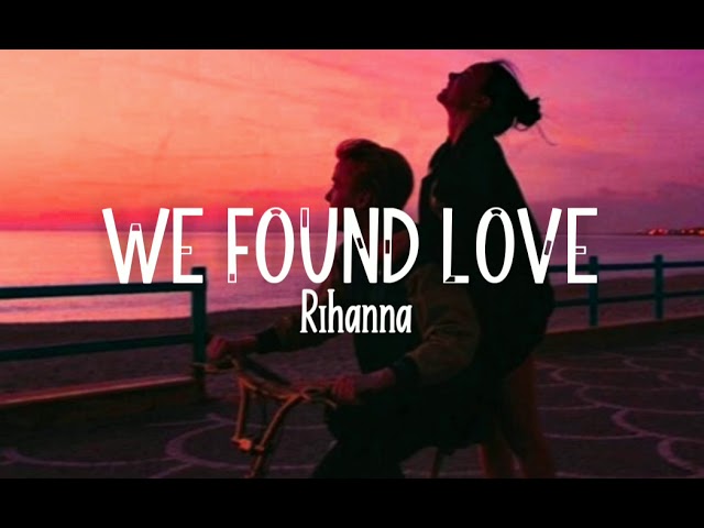 Rihanna ft. Calvin Harris - We Found Love (Slowed+Reverb)(Lyrics) class=