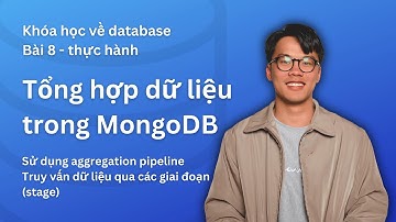 Lesson 8 (part 3) - Một ngôn ngữ khác dùng để truy vấn dữ liệu (NoSQL)