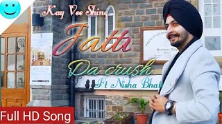 Jatti da crush (o fil tere liye jo Kara Vo kisi liye na Kara) by key vee shing-HD