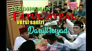 NADHOM FATHUL ATPAL versi Santri Darull Irsyad #SantriOficial