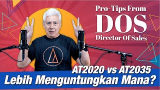 Audio-Technica AT2020 dan AT2035 Lebih Menguntungkan Mana? | Pro Tips from DOS