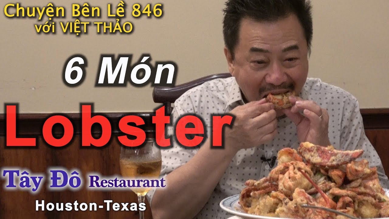 MC VIỆT THẢO- CBL(846)- 6 Món Lobster của Nhà Hàng Tây Đô ở Houston Texas - April 10, 2019.