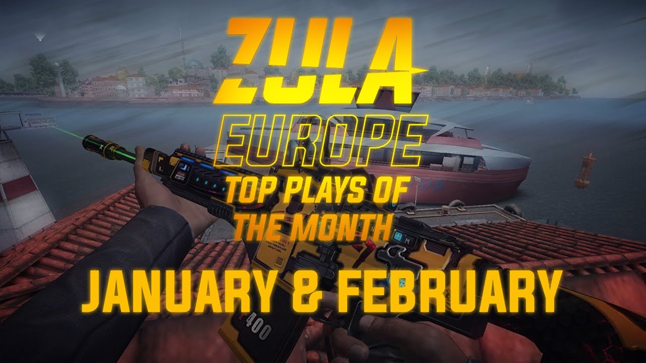 Zula Europe TOP Plays January & February 2020