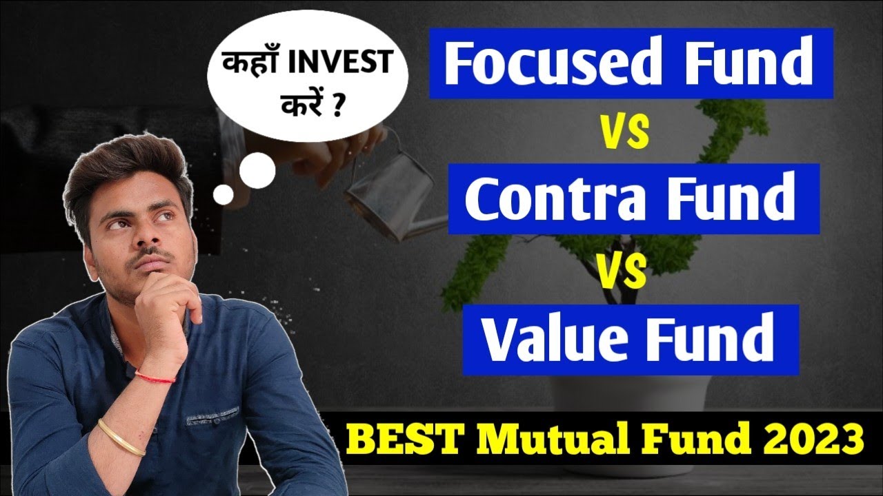 What is Focused Fund ? What are Contra Funds ? Value Fund kya hota hai ? Equity Mutual Funds