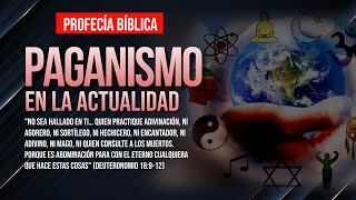 ⚠ PROFECÍA BÍBLICA ⚠ La verdad sobre el paganismo.