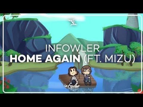 Infowler Home Again Ft Mizu